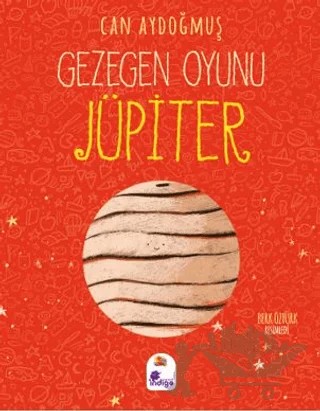 Gezegen Oyunu – Jüpiter – Can Aydoğmuş – İndigo Çocuk kitap kapağı