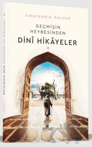 Geçmişin Heybesinden Dini Hikayeler 2. Cilt – Siraceddin Önlüer – Ahıska Yayınevi kitap kapağı
