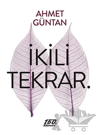 İkili Tekrar. – Ahmet Güntan – 160. Kilometre Yayınevi kitap kapağı