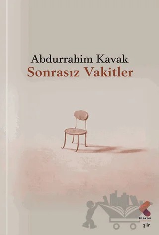Sonrasız Vakitler – Abdurrahim Kavak – Klaros Yayınları kitap kapağı
