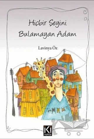 Hiçbir Şeyini Bulamayan Adam – Lavinya Öz – İki Nokta Kitabevi kitap kapağı
