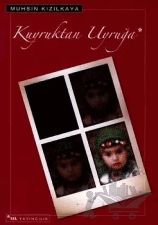 Kuyruktan Uyruğa – Muhsin Kızılkaya – Sel Yayıncılık kitap kapağı