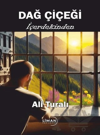 Dağ Çiçeği - İçerdekinden – Ali Turalı – Liman Yayınevi kitap kapağı