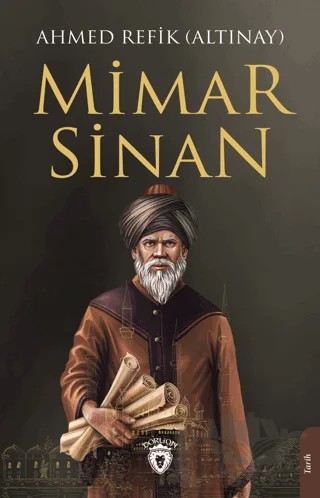 Mimar Sinan – Ahmet Refik Altınay – Dorlion Yayınları kitap kapağı