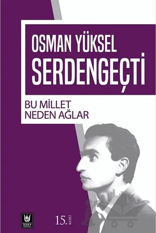 Bu Millet Neden Ağlar – Osman Yüksel Serdengeçti – Tedev Yayınları kitap kapağı