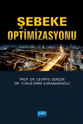 Şebeke Optimizasyonu – Cevriye Gencer, Yunus Emre Karamanoğlu – Nobel Akademik Yayıncılık kitap kapağı