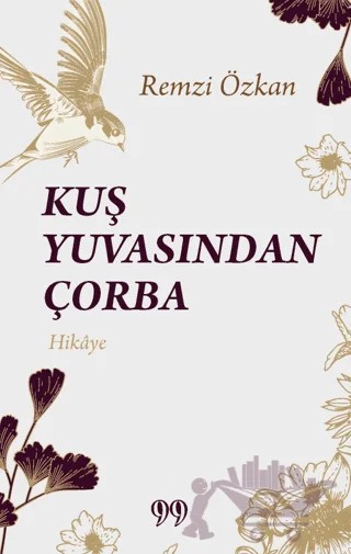 Kuş Yuvasından Çorba – Remzi Özkan – Doksan Dokuz Yayınları kitap kapağı