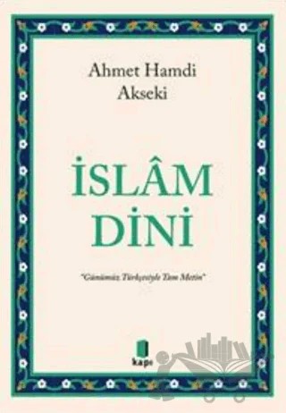 İslam Dini – Ahmet Hamdi Akseki – Kapı Yayınları kitap kapağı