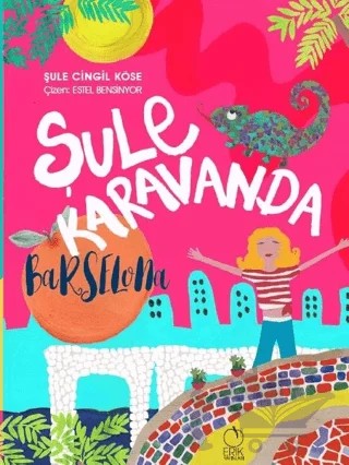 Şule Karavanda - Barselona – Şule Cingil Köse – Erik Yayınları kitap kapağı