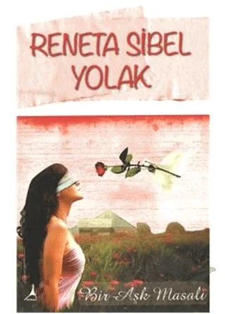 Bir Aşk Masalı – Reneta Sibel Yolak – Alter Yayıncılık kitap kapağı