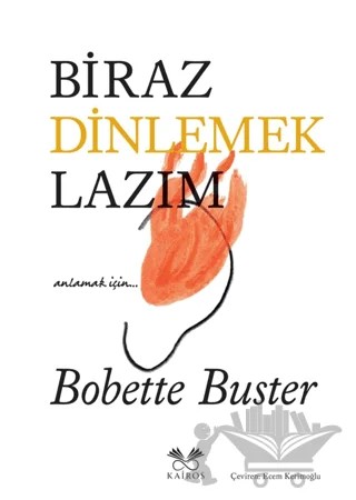 Biraz Dinlemek Lazım – Bobette Buster – Kairos Kitap kitap kapağı