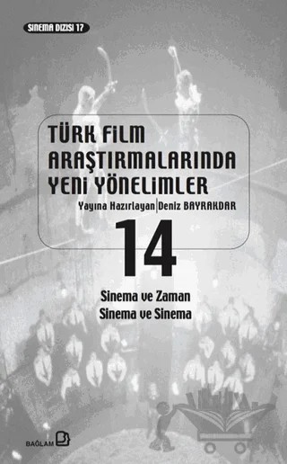 Türk Film Araştırmalarında Yeni Yönelimler 14 – Deniz Bayrakdar – Bağlam Yayınları kitap kapağı