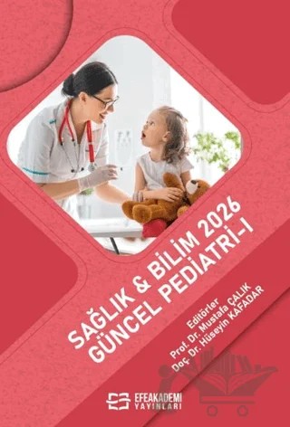 Sağlık & Bilim 2026: Güncel Pediatri - 1 – Kolektif – Efe Akademi Yayınları kitap kapağı