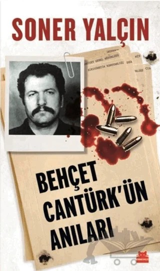 Behçet Cantürk'ün Anıları – Soner Yalçın – Kırmızı Kedi Yayınevi kitap kapağı