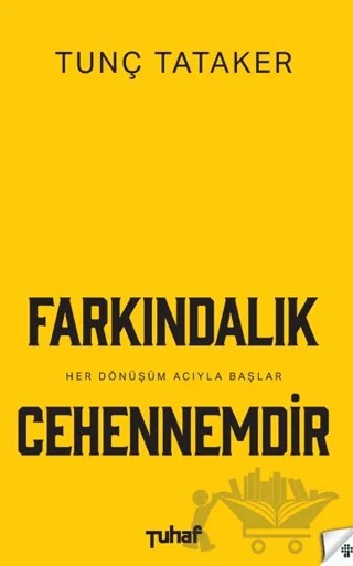 Farkındalık Cehennemdir – Tunç Tataker – Tuhaf Yayınları kitap kapağı