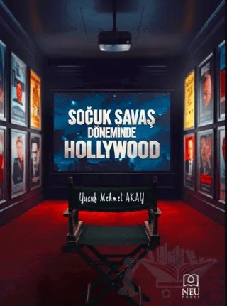 Soğuk Savaş Döneminde Hollywood – Yusuf Mehmet Akay – Necmettin Erbakan Üniversitesi Yayınları kitap kapağı