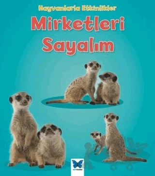 Hayvanlarla Etkinlikler - Mirketleri Sayalım – Tracey Steffora – Mavi Kelebek Yayınları kitap kapağı