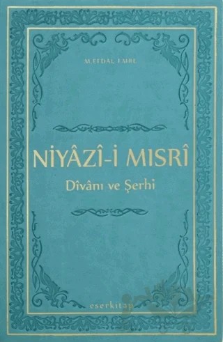 Niyazi-i Mısri Divanı ve Şerhi – M. Efdal Emre – Eser Kitap kitap kapağı