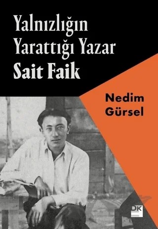 Yalnızlığın Yarattığı Yazar Sait Faik – Nedim Gürsel – Doğan Kitap kitap kapağı