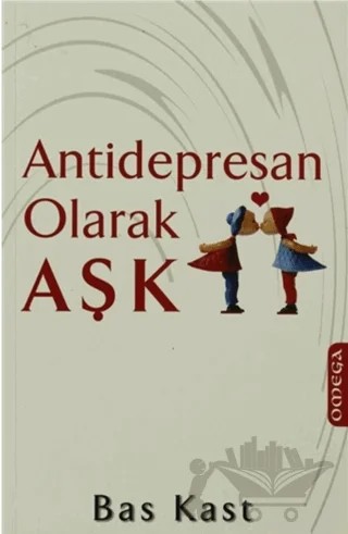 Antidepresan Olarak Aşk – Bas Kast – Omega kitap kapağı