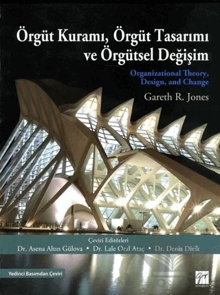 Örgüt Kuramı, Örgüt Tasarımı ve Örgütsel Değişim – Gareth R. Jones – Gazi Kitabevi kitap kapağı