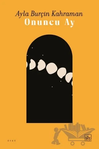 Onuncu Ay – Ayla Burçin Kahraman – İthaki Yayınları kitap kapağı