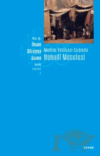 Medine Vesikası Işığında Yahudi Meselesi – İhsan Süreyya Sırma – Beyan Yayınları kitap kapağı