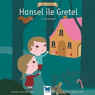 Hansel ile Gretel - Ünlü Eserler Serisi – Grimm Kardeşler – Mavi Kelebek Yayınları kitap kapağı