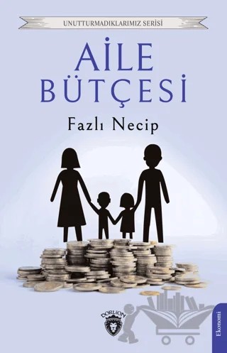 Aile Bütçesi – Fazlı Necip – Dorlion Yayınları kitap kapağı