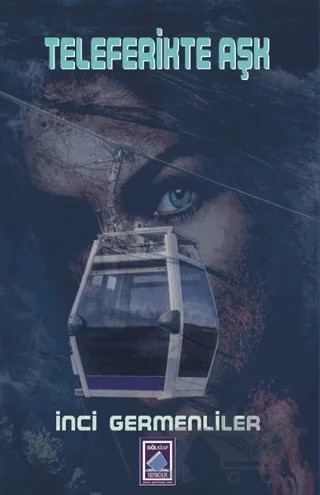 Teleferikte Aşk – İnci Germenliler – Göl Yayıncılık kitap kapağı