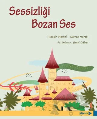 Sessizliği Bozan Ses – Hüseyin Mertol, Gamze Mertol – Vizetek Yayıncılık kitap kapağı