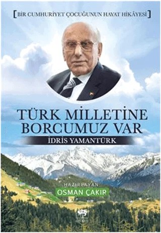 Türk Milletine Borcumuz Var – İdris Yamantürk – Ötüken Neşriyat kitap kapağı