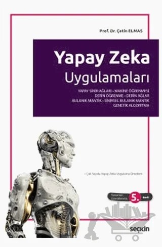 Yapay Zeka Uygulamaları – Çetin Elmas – Seçkin Yayıncılık kitap kapağı
