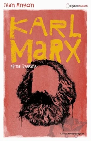 Karl Marx - Eğitim Üzerine – Jean Anyon – Eğitim Kolektifi Yayınları kitap kapağı