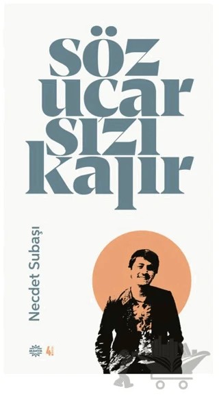Söz Uçar Sızı Kalır – Necdet Subaşı – Mahya Yayınları kitap kapağı