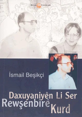 Daxuyaniyen Li Ser Rewşenbire Kurd – İsmail Beşikçi – Belge Yayınları kitap kapağı