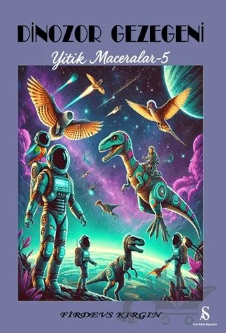 Dinozor Gezegeni – Firdevs Kırgın – Son Adım Yayınları kitap kapağı