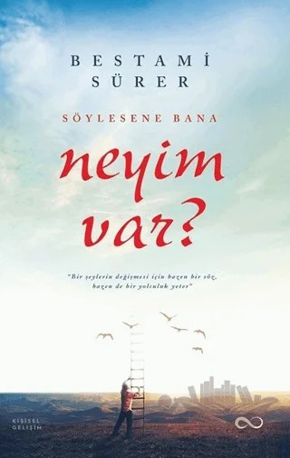 Söylesene Bana Neyim Var? – Bestami Sürer – Bengisu Yayınları kitap kapağı
