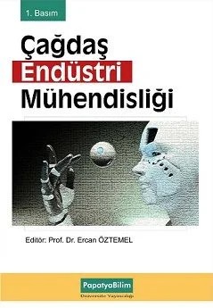 Çağdaş Endüstri Mühendisliği – Ercan Öztemel (Prof.Dr.)Mehmet ÖNDERAdil BAYKASOĞLU (Prof. Dr.)Ahmet TEMİROĞLU ( Dr.)Alptekin DURMUŞOĞLU (Doç. Dr.)Bahar SENNAROĞLU (Prof. Dr.)Beyza GÖRKEMLİ ( Dr.)Derviş KARABOĞA (Prof. Dr.)Esra TEKEZ ( Dr.)Fehmi Burçin OZSOYDAN ( Dr.)Gülfem TUZKAYA (Doç. Dr.)Harun TAŞKIN (Prof. – Papatya Bilim kitap kapağı