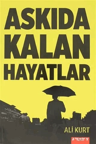 Askıda Kalan Hayatlar – Ali Kurt – Jurnalist Yayınevi kitap kapağı