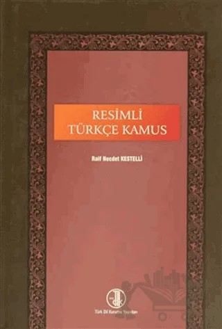 Resimli Türkçe Kamus – Raif Necdet Kestelli – Türk Dil Kurumu Yayınları kitap kapağı