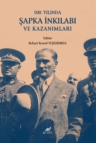 100. Yılında Şapka İnkılabı ve Kazanımları – Kolektif – Paradigma Akademi Yayınları kitap kapağı