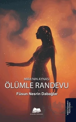 Mira'nın Aynası Ölümle Randevu – Füsun Nesrin Dabağlar – Kalyora Yayıncılık kitap kapağı