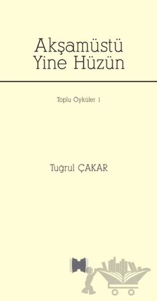 Akşamüstü Yine Hüzün – Tuğrul Çakar – Hangar Yayınları kitap kapağı