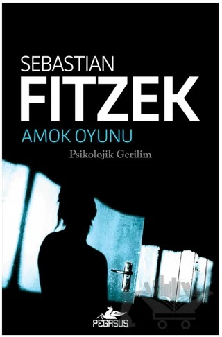 Amok Oyunu – Sebastian Fitzek – Pegasus Yayınları kitap kapağı