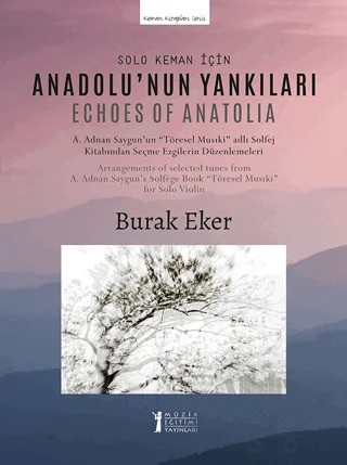 Solo Keman İçin "Anadolu'nun Yankıları" – Burak Eker – Müzik Eğitimi Yayınları kitap kapağı