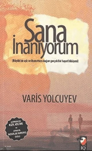 Sana İnanıyorum – Varis Yolcuyev – IQ Kültür Sanat Yayıncılık kitap kapağı