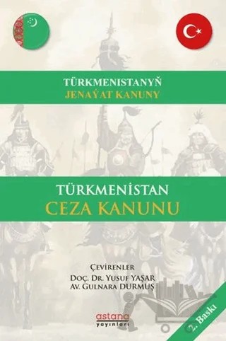 Türkmenistan Ceza Kanunu – Gulnara Durmuş, Yusuf Yaşar – Astana Yayınları kitap kapağı