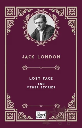 Lost Face and Other Stories – Jack London – Paper Books kitap kapağı