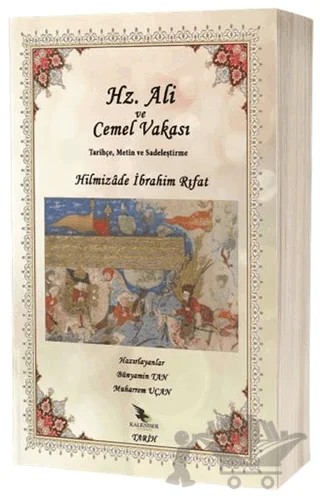 Hz. Ali ve Cemel Vakası Tarihçe, Metin ve Sadeleştirme – Hilmizade İbrahim Rıfat – Kalender Yayınevi kitap kapağı